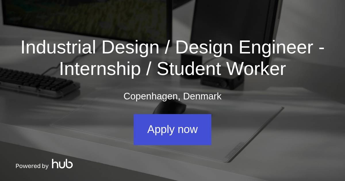 Design Engineering Intern The Hub | Industrial Design / Design Engineer - Internship / Student ...