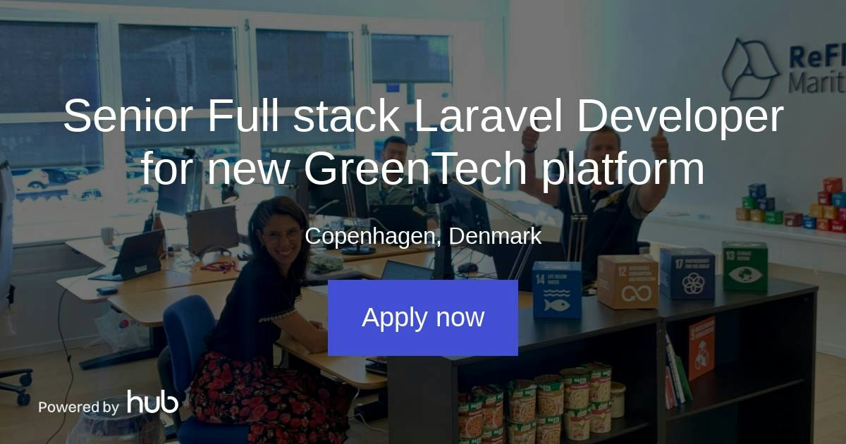 The Hub | Senior Full stack Laravel Developer for new GreenTech ...