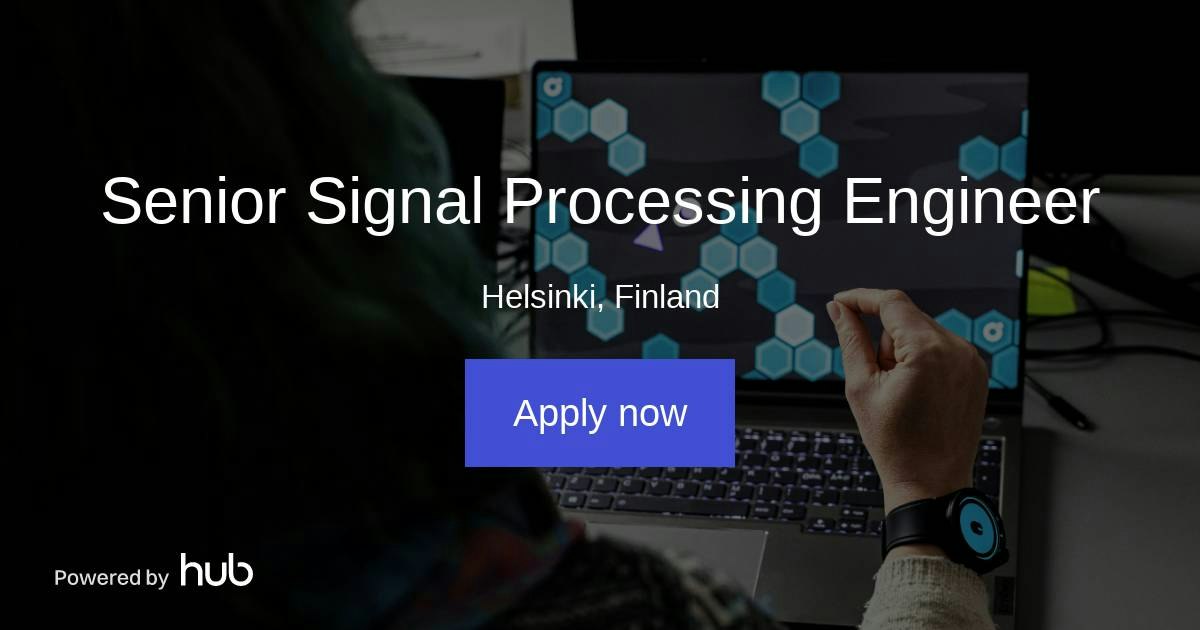 Signal Processing Engineer Entry Level The Hub | Senior Signal Processing Engineer | Doublepoint