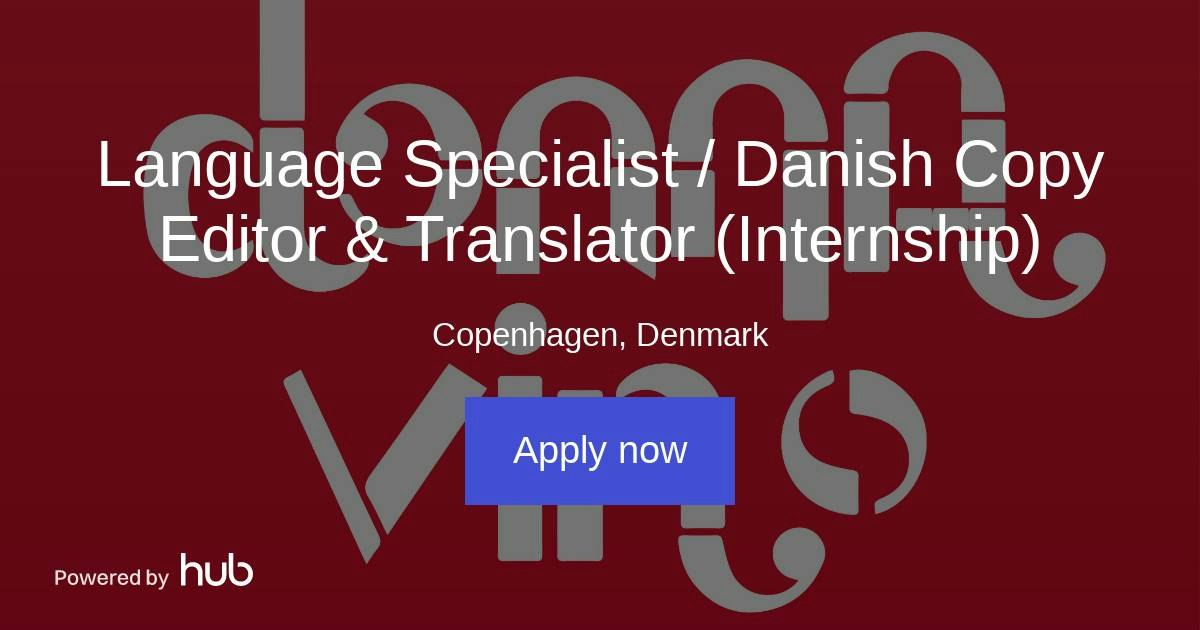 The Hub | Language Specialist / Danish Copy Editor & Translator ...