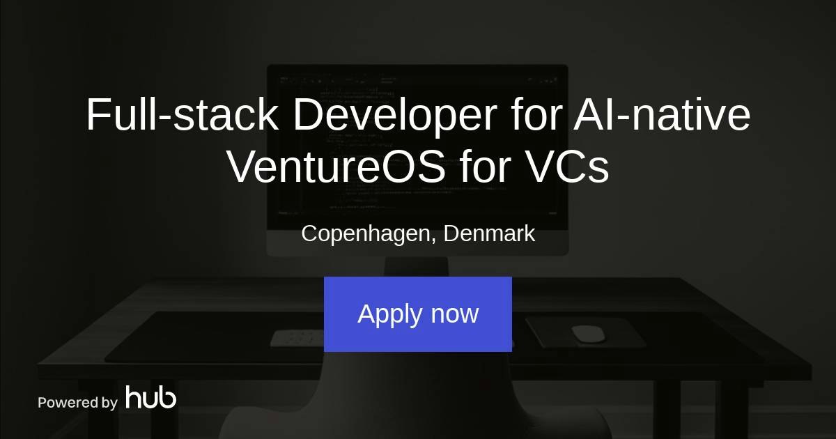 The Hub | Full-stack Developer for AI-native VentureOS for VCs | Cap