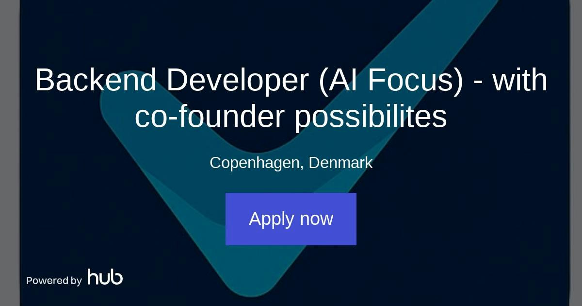 The Hub | Backend Developer (AI Focus) - with co-founder possibilites ...