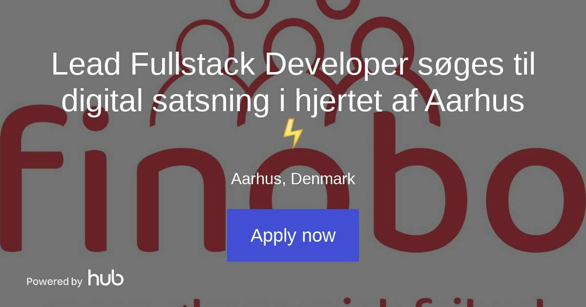 The Hub | Lead Fullstack Developer søges til digital satsning i hjertet ...