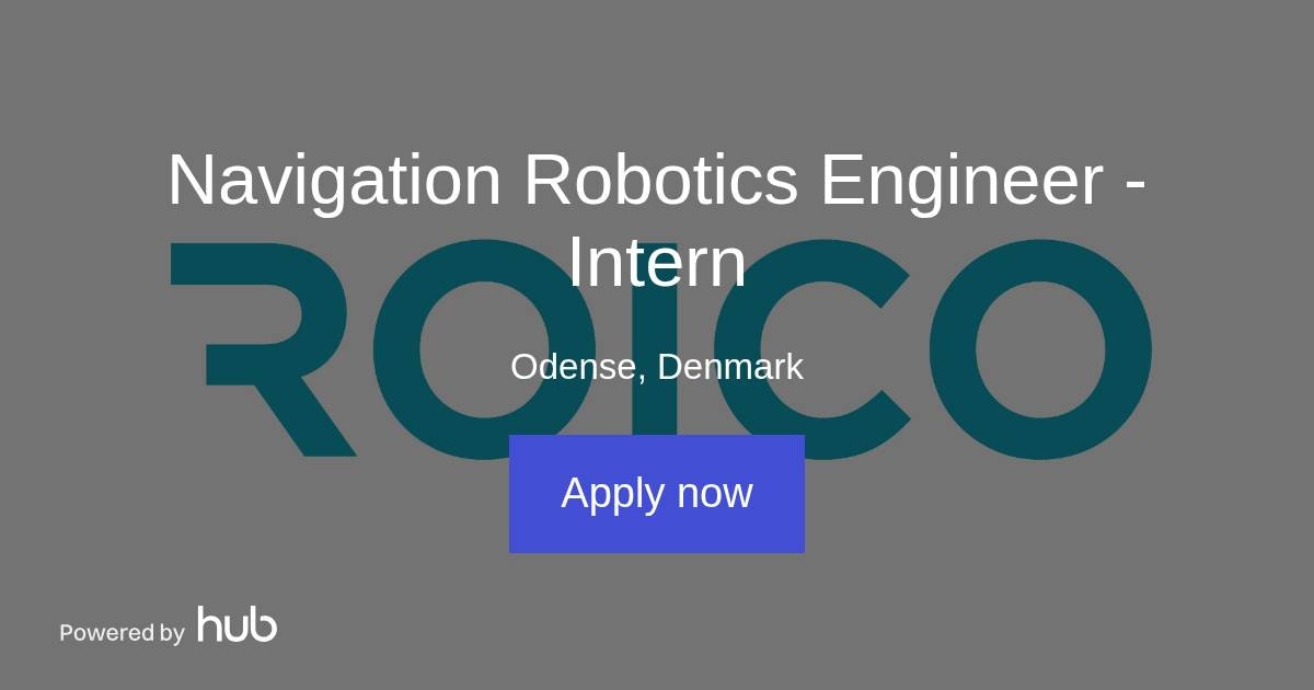 The Hub | Navigation Robotics Engineer - Intern | ROICO Solutions ApS