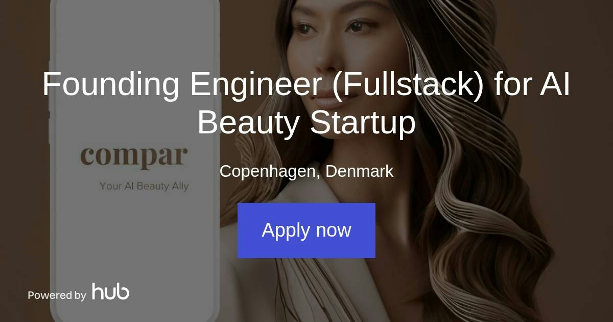 The Hub | Founding Engineer (Fullstack) for AI Beauty Startup | Compar