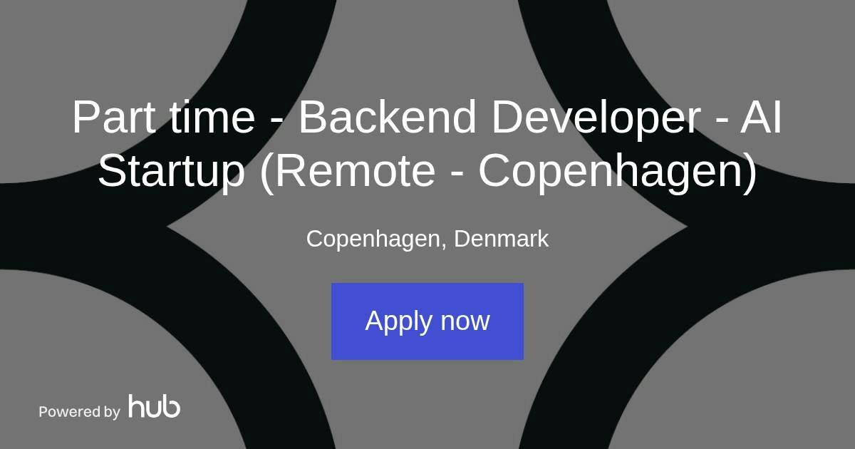The Hub | Part time - Backend Developer - AI Startup (Remote ...