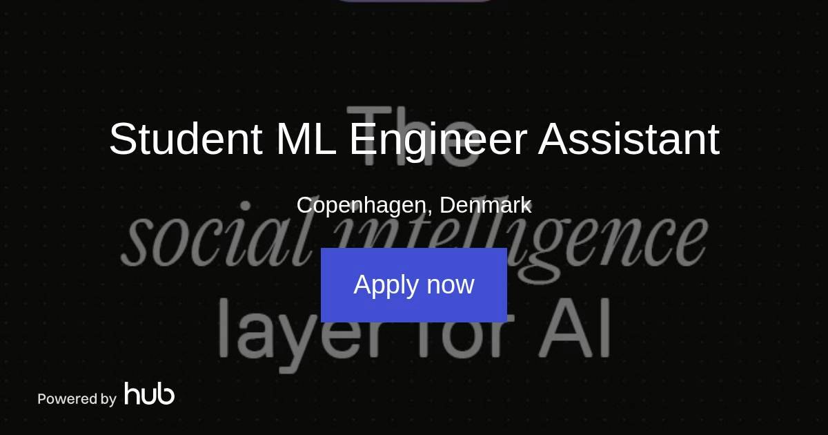 The Hub | Student ML Engineer Assistant | Interhuman AI