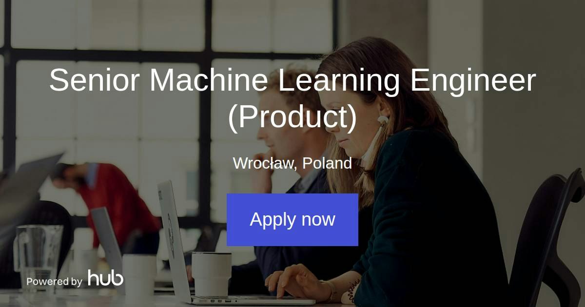 The Hub | Senior Machine Learning Engineer (Product) | Centra