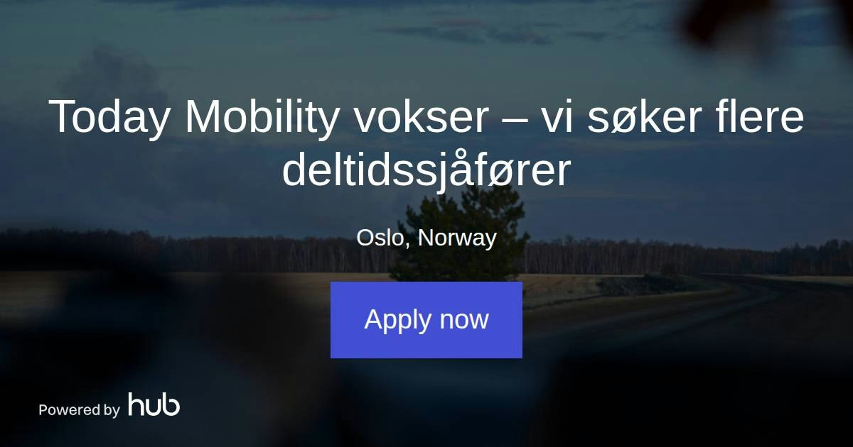 The Hub | Today Mobility vokser – vi søker flere deltidssjåfører ...